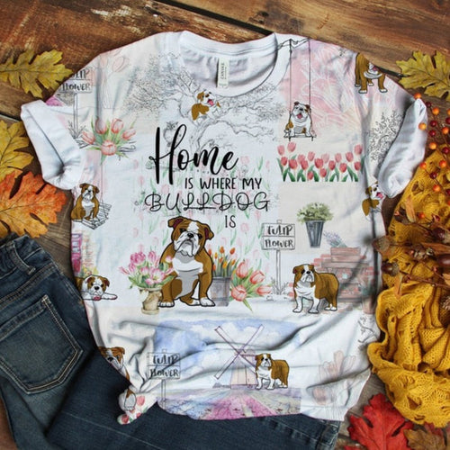 Home is where my Bulldog is T-shirt