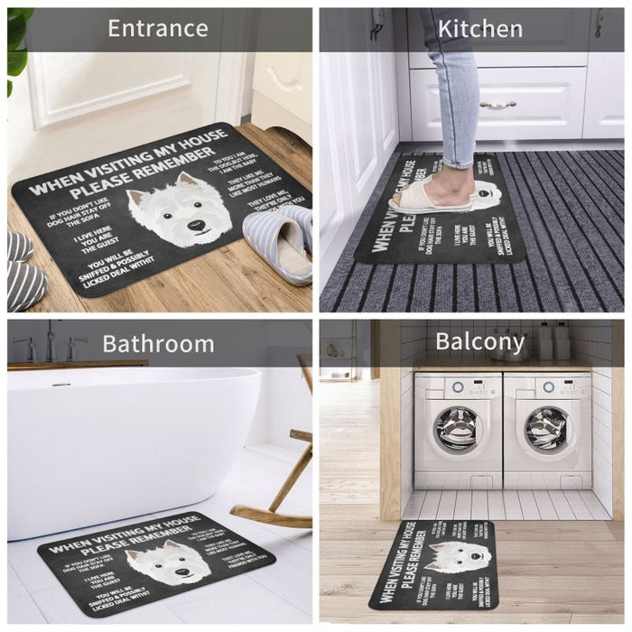 When Visiting  My House Please Remember Westie Floor mat